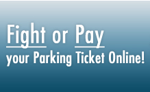 Fight or Pay your Parking Ticket Online!